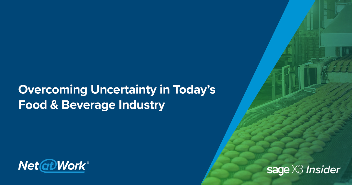 Sage X3 ERP for Food Manufacturers Uncertainty in Today’s