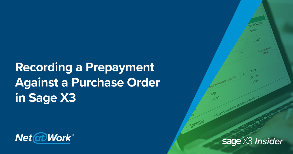 Sage X3 Tips: Recording a Prepayment Against a Purchase Order in Sage X3