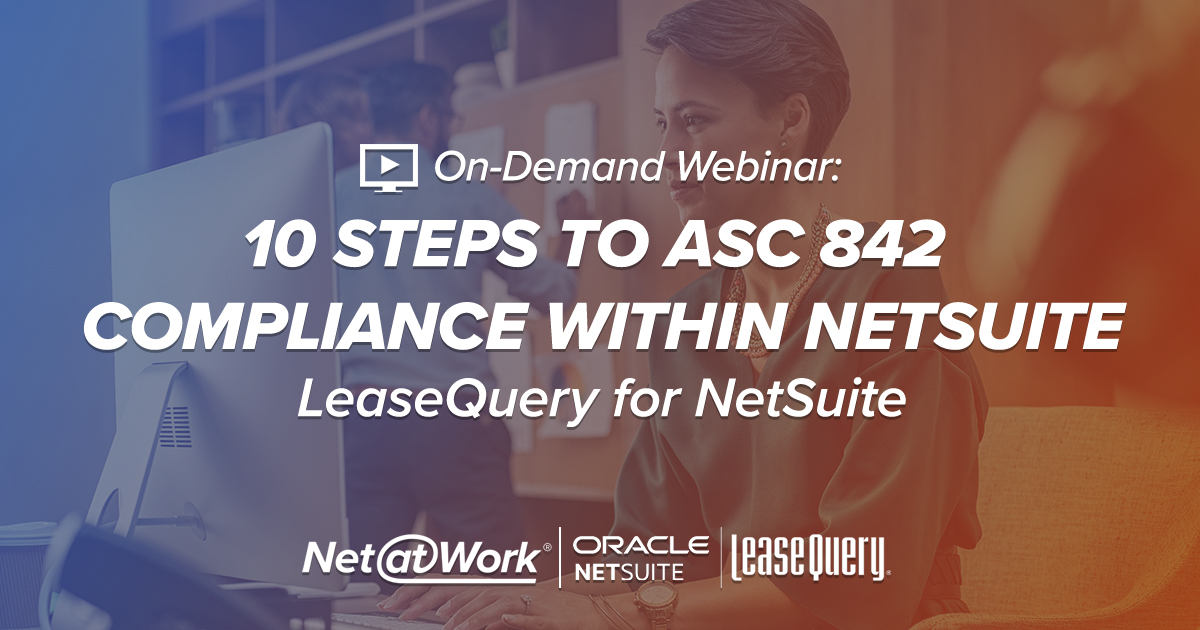 10 Steps to ASC 842 Compliance within NetSuite LeaseQuery for NetSuite