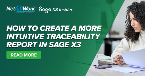 Sage X3 Tips: How to Create a More Intuitive Traceability Report in Sage X3